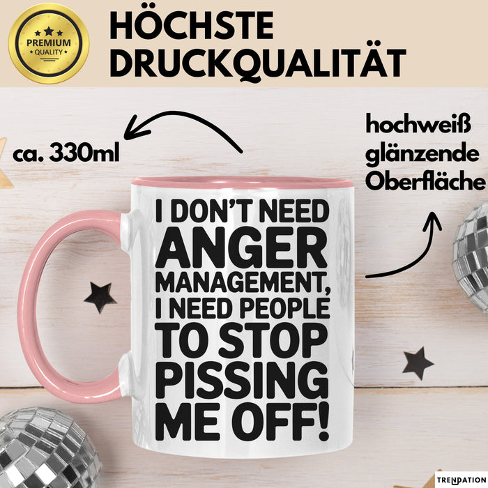 Anger Tasse Geschenk I Dont Need Anger Management Geschenkidee Lustig Rosa Trendation