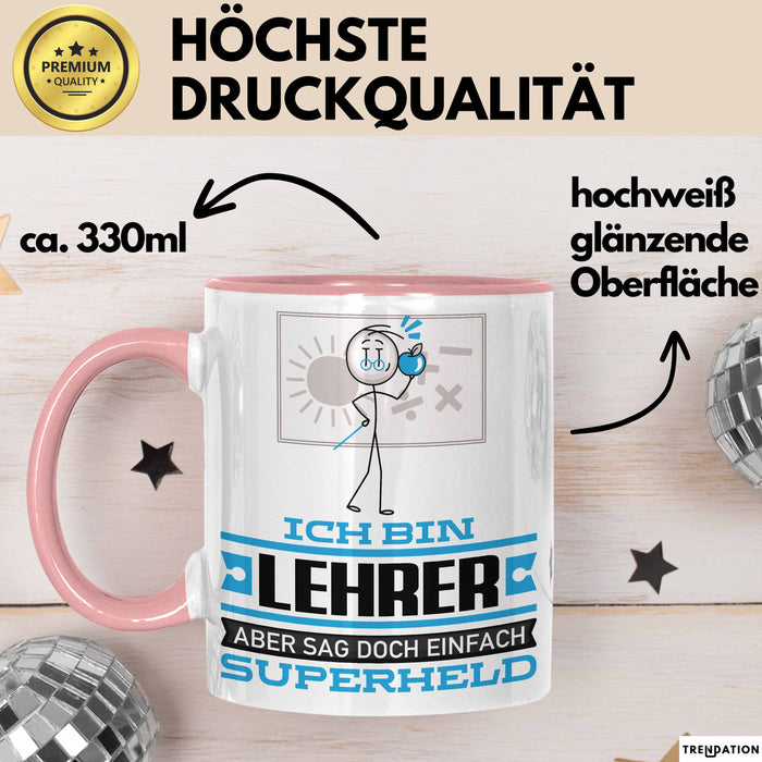Lehrer Geschenk Tasse Ich Bin Lehrer Aber Sag Doch Einfach Superheld Lustige Geschenkdiee für Lehrer Kaffee-Becher Rosa Trendation
