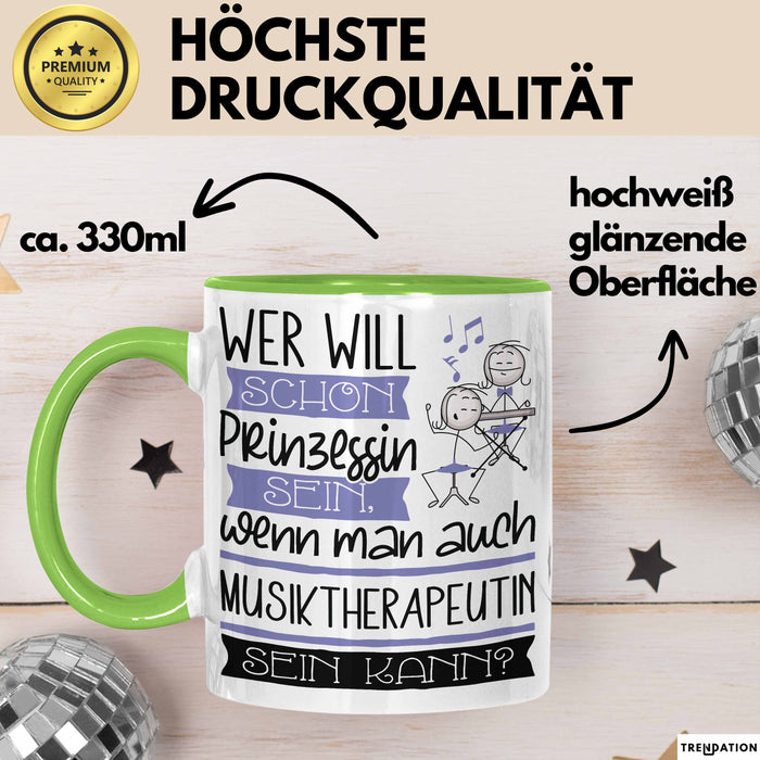 Musiktherapeutin Tasse Geschenk Spruch Wer Will Schon Prinzessin Sein Wenn Man Auch Musiktherapeutin Sein Kann Grün Trendation