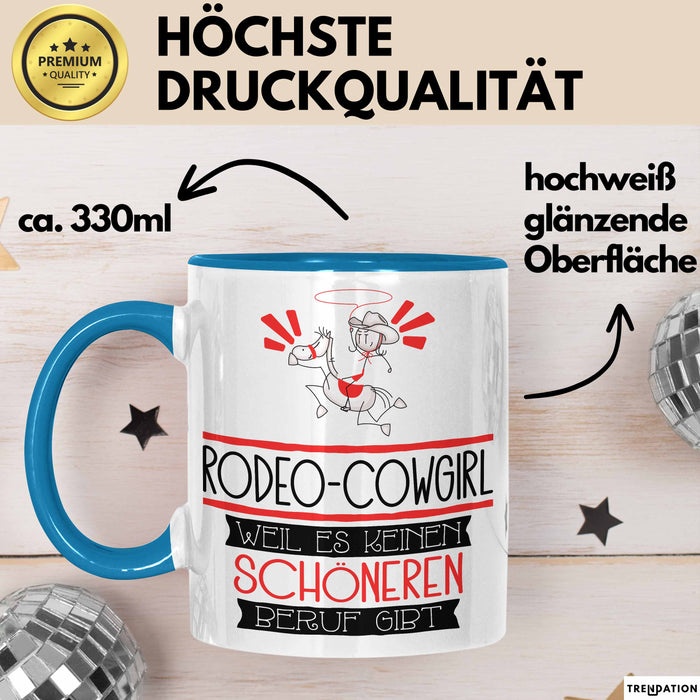 Rodeo-Cowgirl Weil Es Keinen Schöneren Beruf Gibt Tasse Geschenk für Eine Rodeo-Cowgirl Lustig Blau Trendation