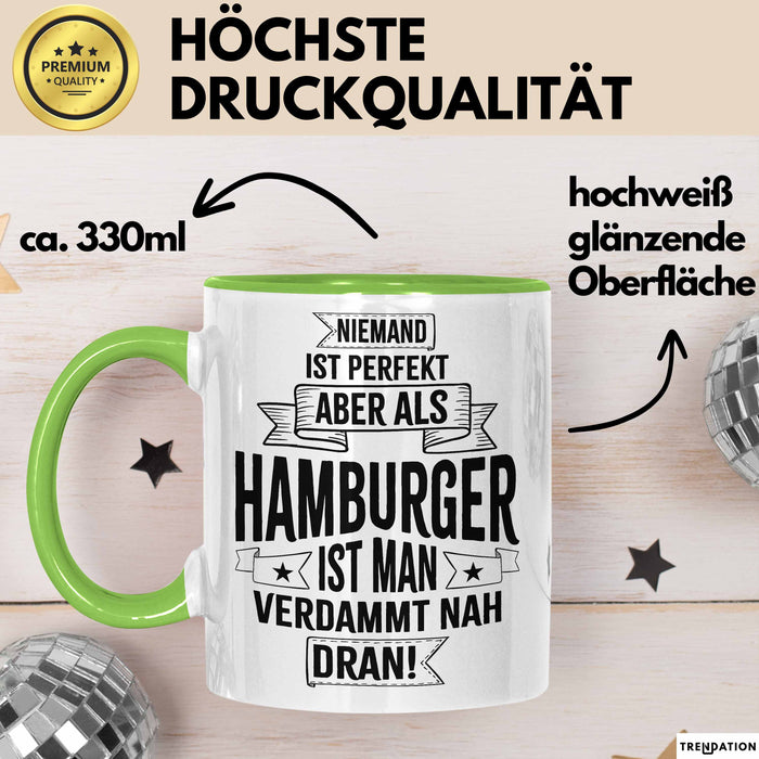 Hamburg Tasse Fan Hamburger Geschenkidee Spruch Niemand Ist Perfekt Aber Als Hamburger Ist Man Verdammt Nah Dran Kaffee-Becher Grün Trendation