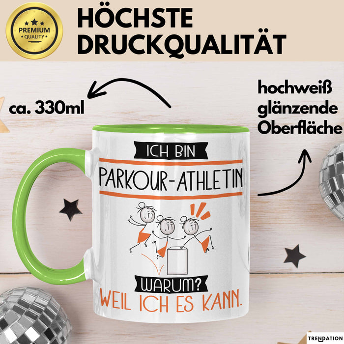 Parkour-Athletin Tasse Geschenk Ich Bin Parkour-Athletin Warum Weil Ich Es Kann Geschenkidee Geburtstag Grün Trendation