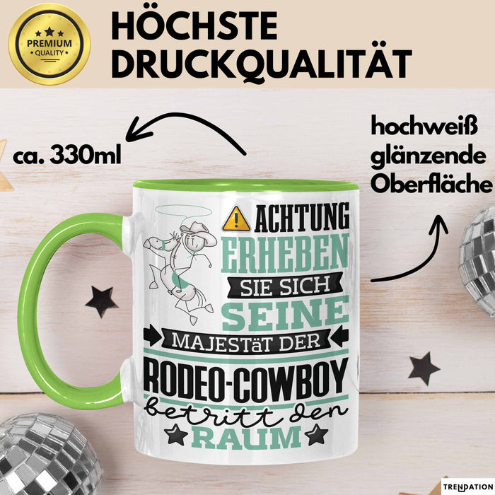 Rodeo-Cowboy Geschenk Tasse Lustiger Spruch Erheben Sie Sich Der Rodeo-Cowboy Betritt den Raum Grün Trendation