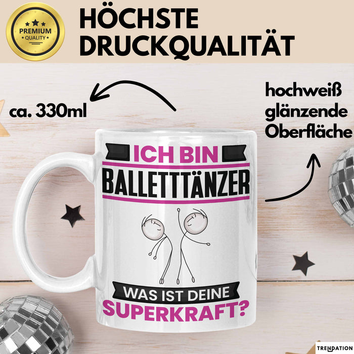 Balletttänzer Tasse Geschenk für Balletttänzer Geburtstag Lustiger Spruch Kaffee-Becher Was Ist Deine Superkraft Weiß Trendation