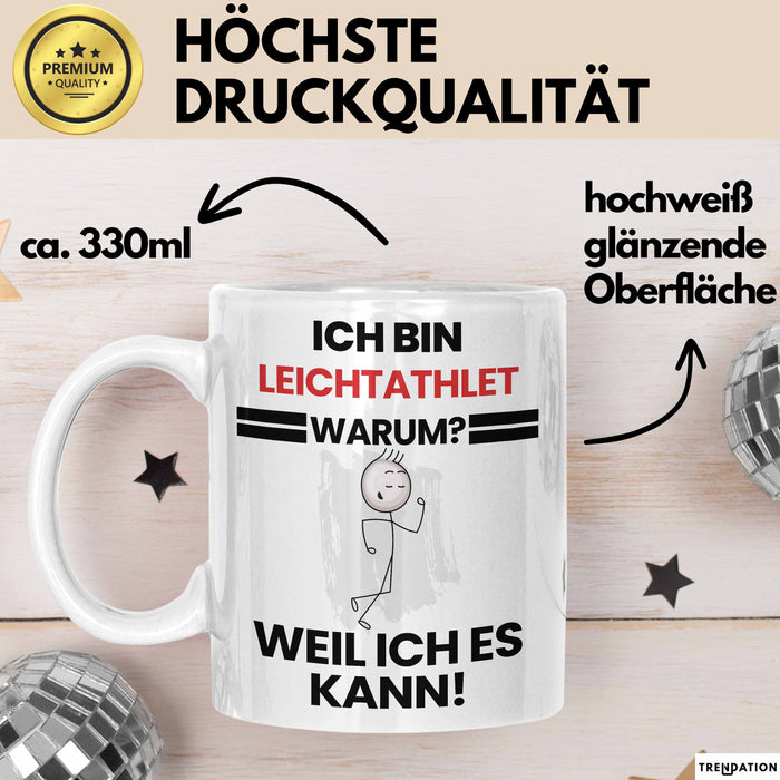 Leichtathlet Geschenk Tasse Lustiger Spruch Ich Bin Leichtathlet Warum Weil Ich Es Kann Geschenkidee Bester Leichtathlet Geburtstag Kaffee-Becher Weiß Trendation