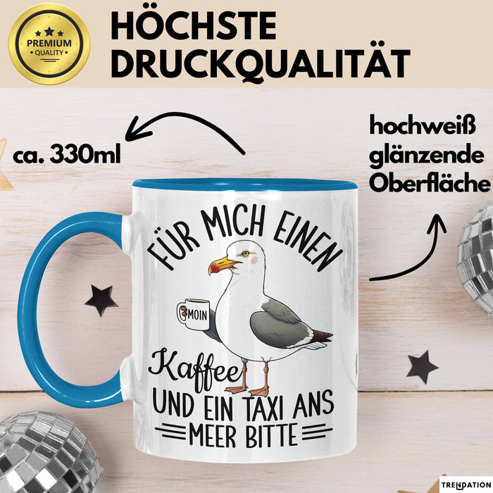 Nordsee Tasse Geschenk Für Mich Einen Kaffee Und Ein Taxi And Meer Bitte Geschenkidee Sylt Norderney Blau Trendation