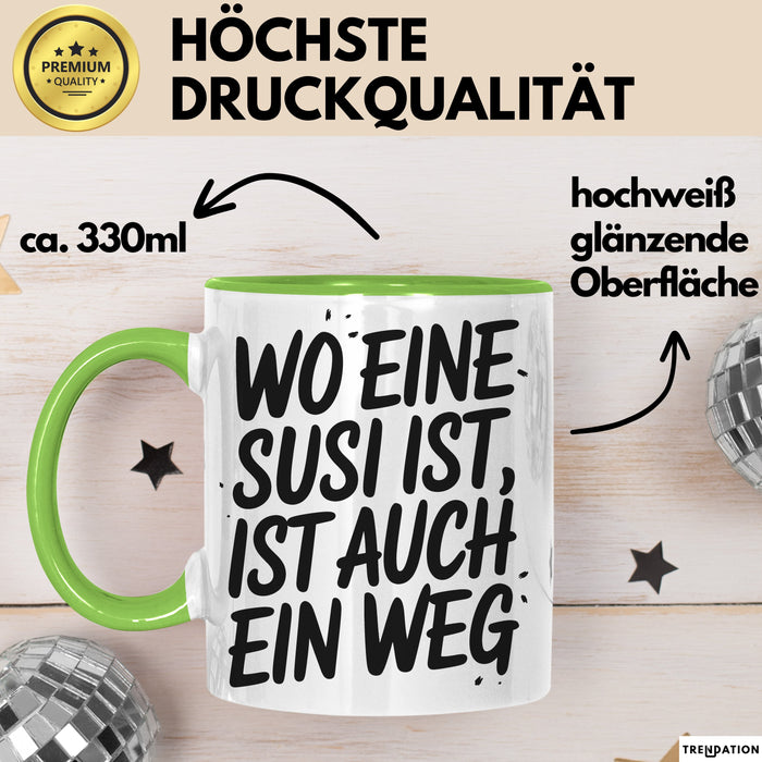 Susi Tasse Geschenk Wo Eine Susi Ist Ist Auch Ein Weg Geschenkidee Becher mit Name Grün Trendation