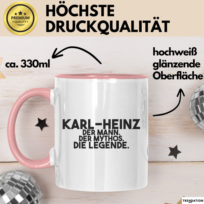 Karl-Heinz Tasse Karl-Heinz – Der Mann. Der Mythos. Die Legende. Geschenk