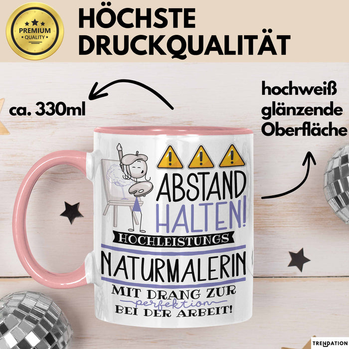 Naturmalerin Tasse Geschenk Lustig Abstand Halten Hochleistungs-Naturmalerin Mit Drang Zur Perfektion Bei Der Arbeit Rosa Trendation