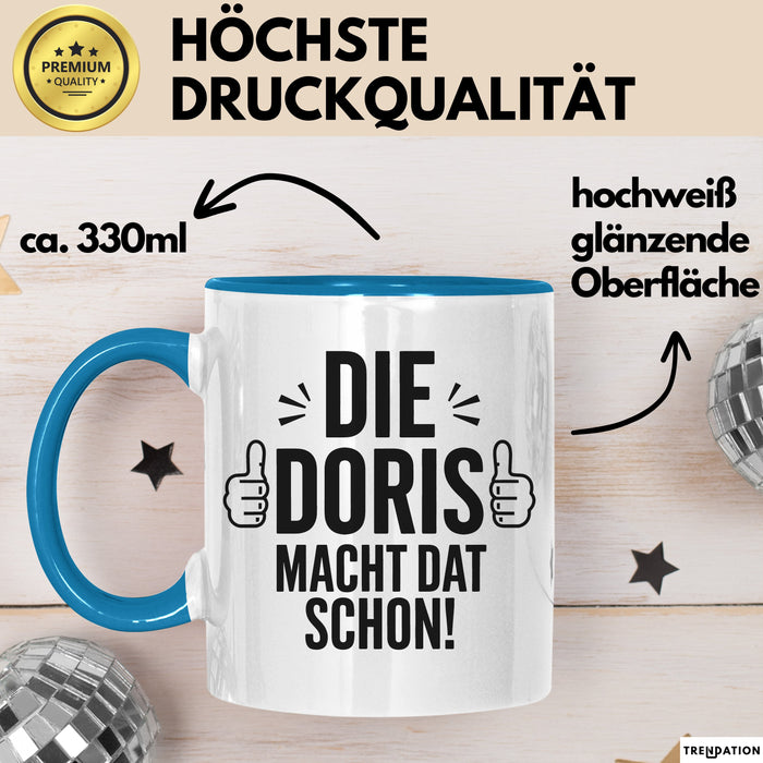 Doris Tasse Geschenk Die Doris Macht Dat Schon Geschenkidee Becher mit Name Blau Trendation