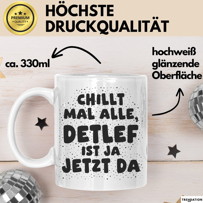 Detlef Tasse Chillt Mal Alle, Detlef Ist Ja Jetzt Da Geschenk