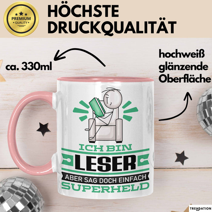 Leser Geschenk Tasse Ich Bin Leser Aber Sag Doch Einfach Superheld Lustige Geschenkdiee für Leser Kaffee-Becher Rosa Trendation