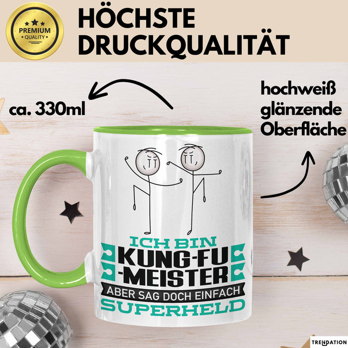 Kung-Fu-Meister Geschenk Tasse Ich Bin Kung-Fu-Meister Aber Sag Doch Einfach Superheld Lustige Geschenkdiee für Kung-Fu-Meister Kaffee-Becher Grün Trendation