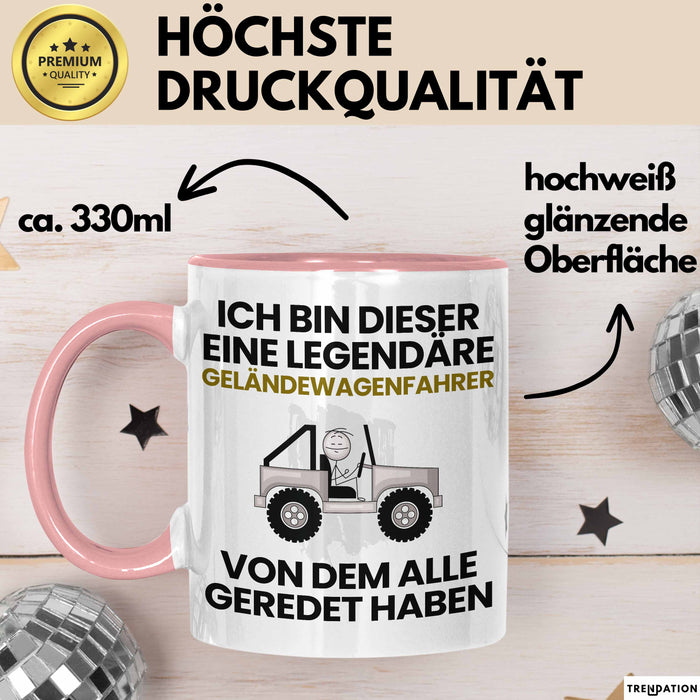 Geländewagenfahrer Geschenk Tasse Lustige Geschenkidee Geburtstag für Geländewagenfahrer Ich Bin Dieser Legendäre Geländewagenfahrer Von Dem Alle Geredet Haben Kaffee-Becher Rosa Trendation