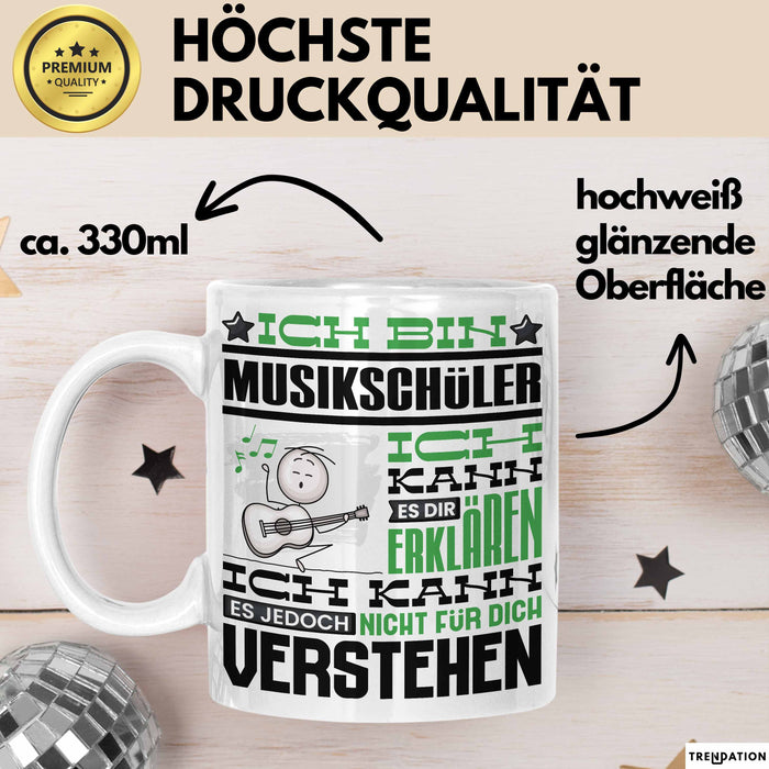 Musikschüler Geschenk Tasse Geschenkidee für Musikschüler Geburtstag Lustig Ich Bin Musikschüler Ich Kann Es Dir Erklären Aber Nicht Für Dich Verstehen Weiß Trendation