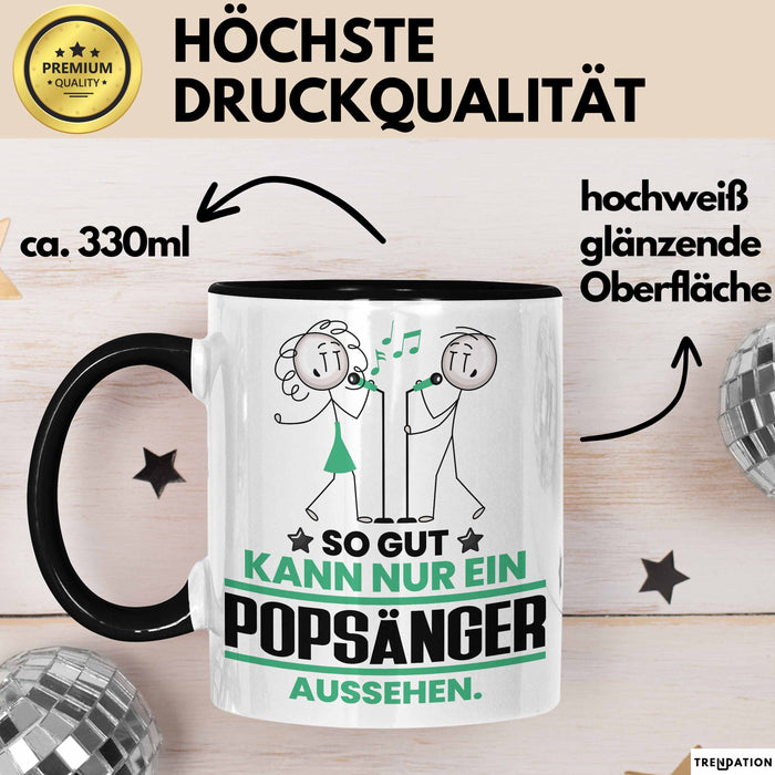 Popsänger Geschenk Tasse So Gut Kann Nur Ein Popsänger Aussehen Geschenkidee Kaffee-Becher Schwarz Trendation