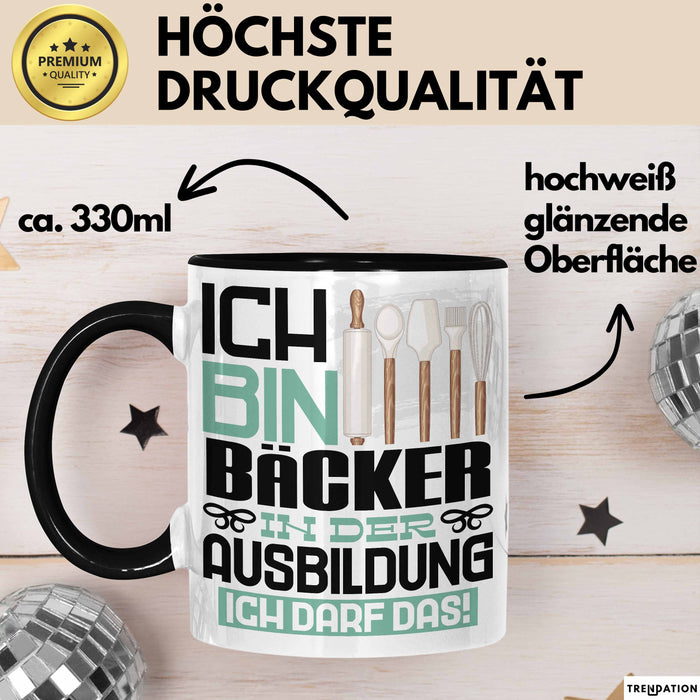 Bäcker Ausbildung Tasse Geschenk Ich Bin Bäcker In Der Ausbildung Ich Darf Das Geschenkidee Spruch Schwarz Trendation