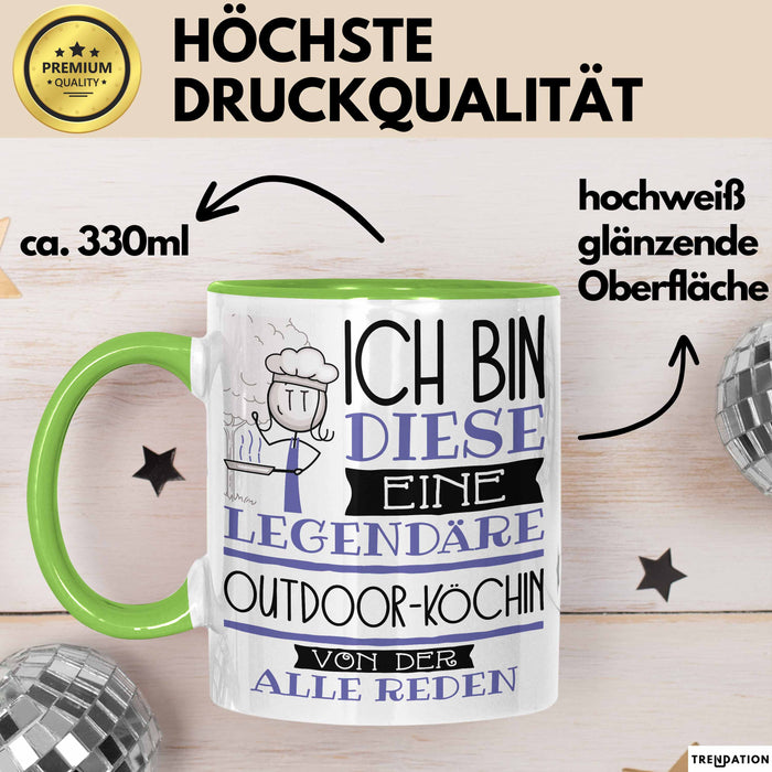 Outdoor-Köchin Tasse Geschenk Ich Bin Diese Eine Legendäre Outdoor-Köchin Von Der Alle Reden Geschenkidee Geburtstag Weihnachten Grün Trendation