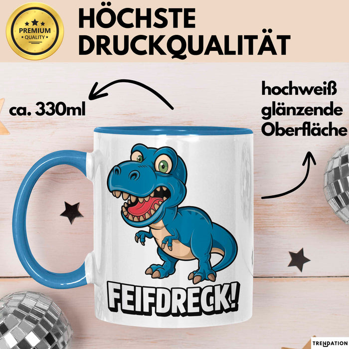 Dinosaurier Tasse Geschenk Lustige Geschenkidee Spruch Feifdreck Blau Trendation