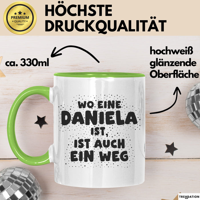 Daniela Tasse Wo Eine Daniela Ist, Ist Auch Ein Weg Geschenk