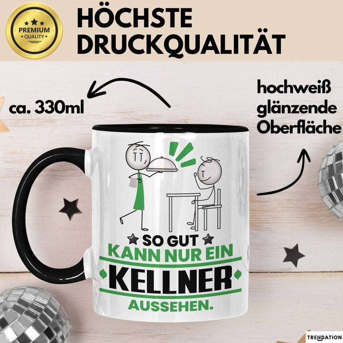 Kellner Geschenk Tasse So Gut Kann Nur Ein Kellner Aussehen Geschenkidee Kaffee-Becher Schwarz Trendation