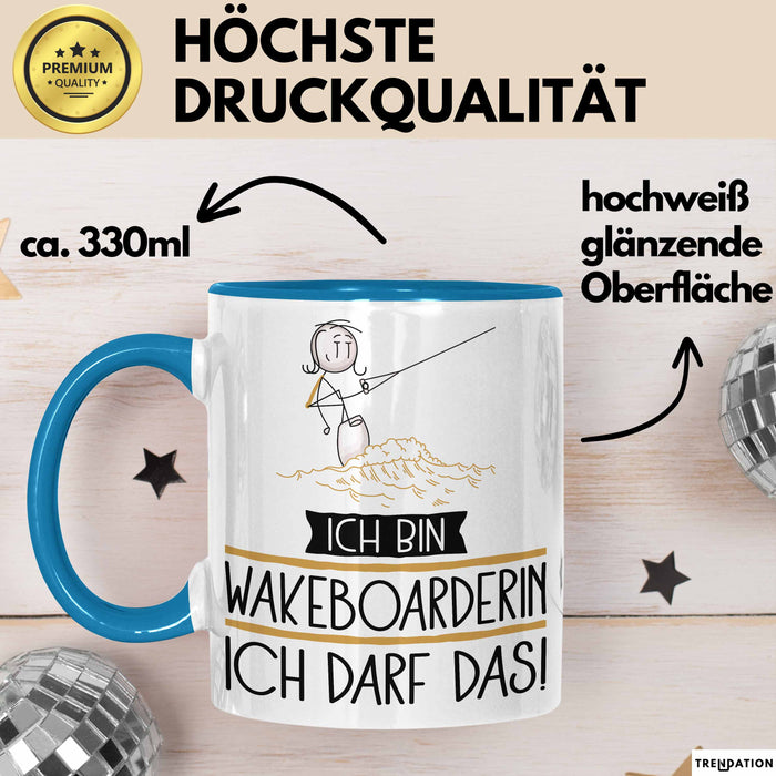 Geschenk für Wakeboarderin Tasse Lustige Geschenkidee Geburtstag Ich Bin Wakeboarderin Ich Darf Das Blau Trendation