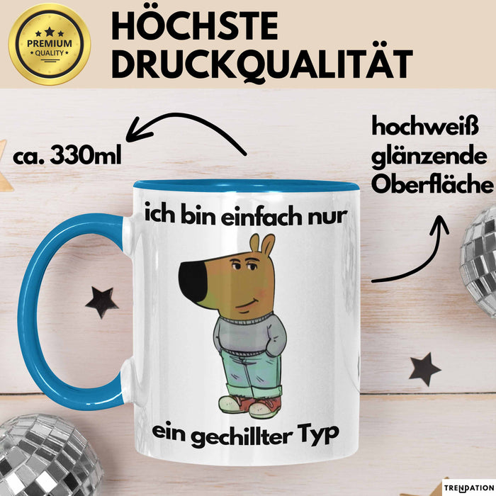 Ich Bin Einfach Nur Ein Gechillter Entspannter Typ Tasse Geschenk Dank Meme Liebhaber Im Just A Chill Guy Becher Blau Trendation