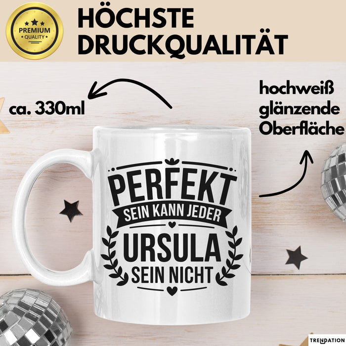 Ursula Tasse Geschenk Perfekt Sein Kann Jeder Geschenkidee Geburtstag Weiß Trendation