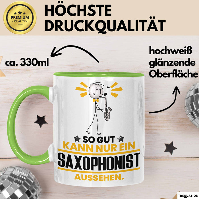 Saxophonist Geschenk Tasse So Gut Kann Nur Ein Saxophonist Aussehen Geschenkidee Kaffee-Becher Grün Trendation