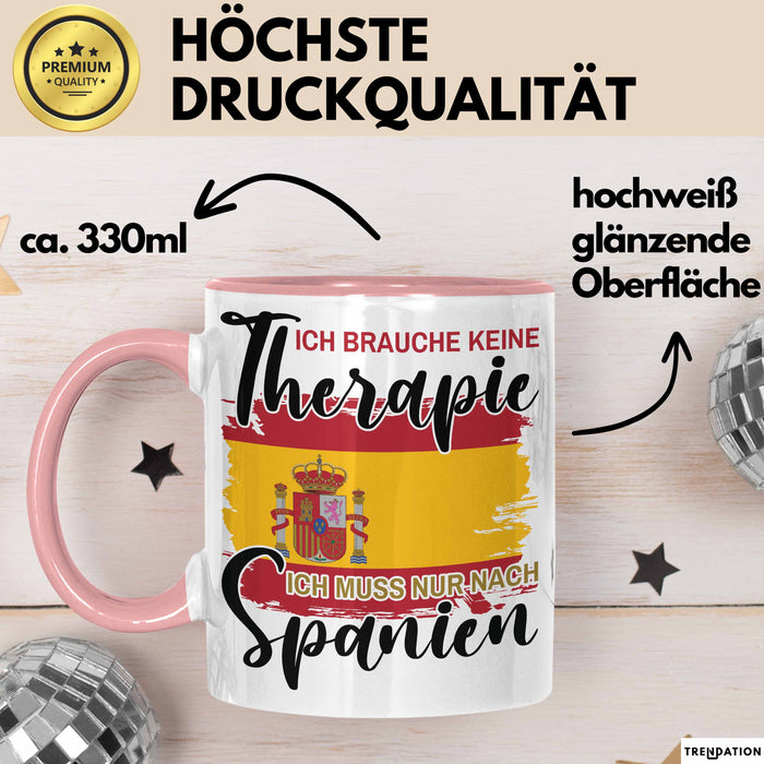 Spanier Tasse Geschenk Ich Brauche Keine Therapie Ich Muss Nur Nach Spanien Geschenkidee Kaffee-Becher Rosa Trendation