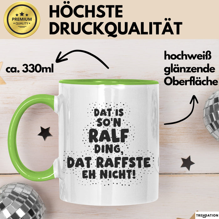 Ralf Tasse Dat Is So'n Ralf Ding, Dat Raffste Eh Nicht Geschenk