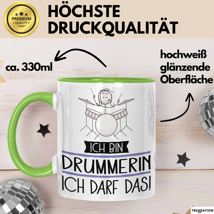 Geschenk für Drummerin Tasse Lustige Geschenkidee Geburtstag Ich Bin Drummerin Ich Darf Das Grün Trendation
