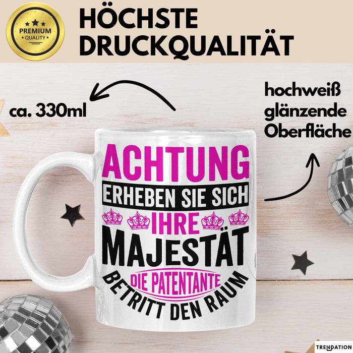 Patentante Geschenk Tasse Spruch Geschenkidee Beste Patentante Achtung Erheben Sie Sich Ihre Majestät Die Patentante Betritt Den Raum Weiß Trendation