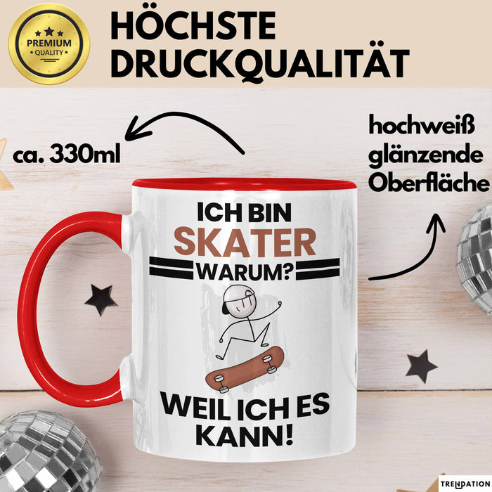Skater Geschenk Tasse Lustiger Spruch Ich Bin Skater Warum Weil Ich Es Kann Geschenkidee Bester Skater Geburtstag Kaffee-Becher Rot Trendation