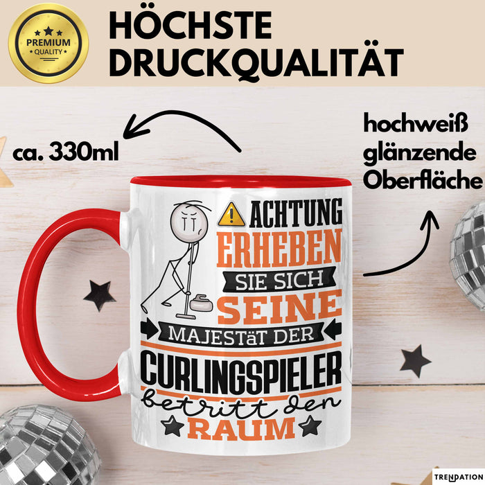Curlingspieler Geschenk Tasse Lustiger Spruch Erheben Sie Sich Der Curlingspieler Betritt den Raum Rot Trendation