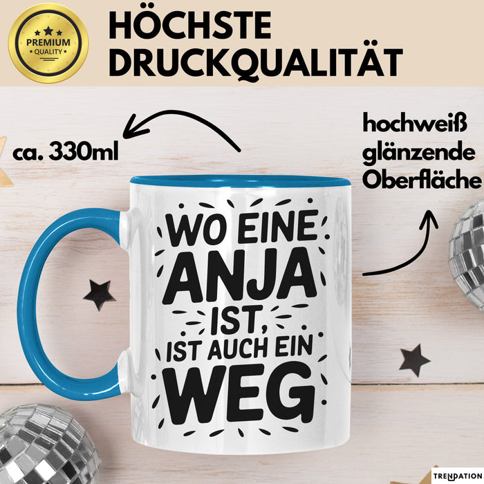 Anja Tasse Geschenk Wo Eine Anja Ist Ist Auch Ein Weg Geschenkidee Becher mit Name Blau Trendation