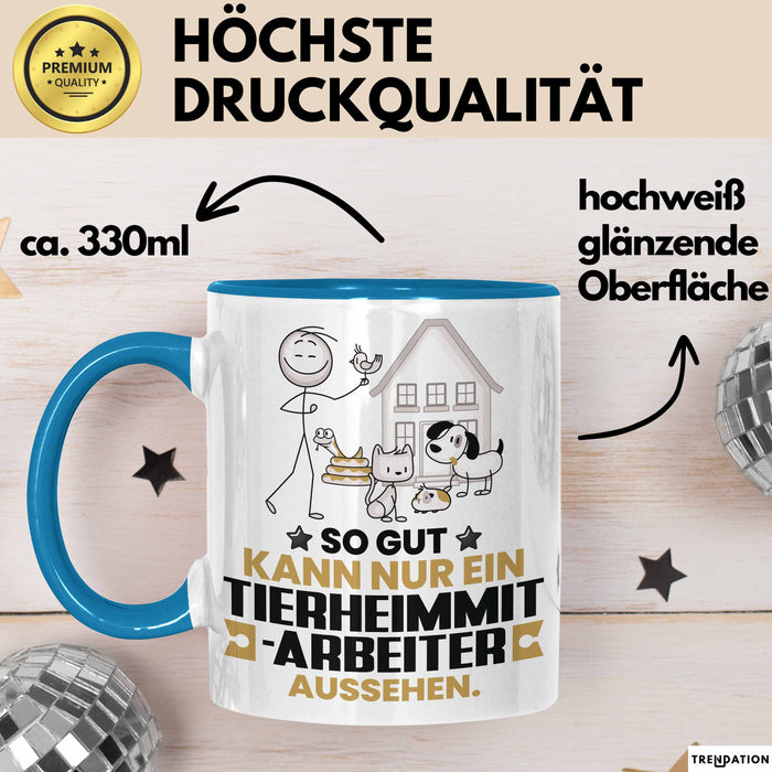 Tierheimmitarbeiter Geschenk Tasse So Gut Kann Nur Ein Tierheimmitarbeiter Aussehen Geschenkidee Kaffee-Becher Blau Trendation