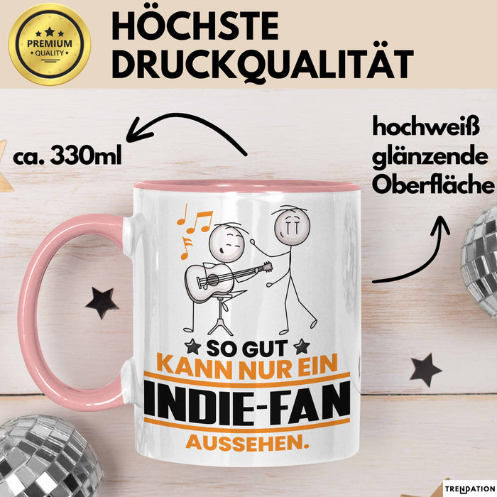 Indie-Fan Geschenk Tasse So Gut Kann Nur Ein Indie-Fan Aussehen Geschenkidee Kaffee-Becher Rosa Trendation