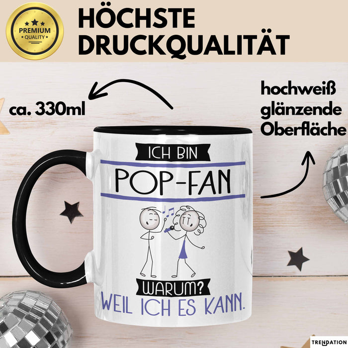 Pop-Fan Tasse Geschenk Ich Bin Pop-Fan Warum Weil Ich Es Kann Geschenkidee Geburtstag Trendation