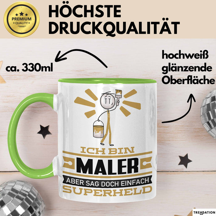 Maler Geschenk Tasse Ich Bin Maler Aber Sag Doch Einfach Superheld Lustige Geschenkdiee für Maler Kaffee-Becher Grün Trendation