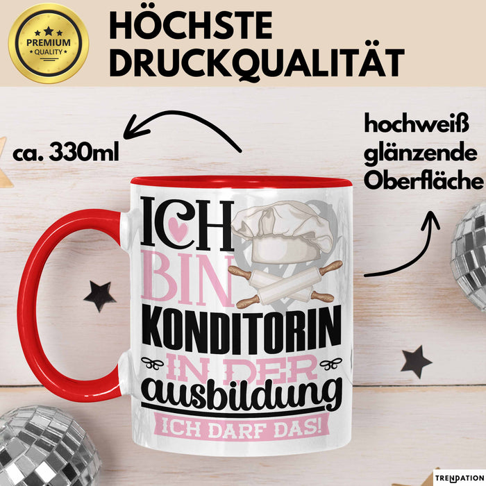 Konditorin Ausbildung Start Geschenk Tasse Ich Bin Konditorin In Der Ausbildung Ich Darf Das Kaffee-Becher Geschenkidee Rot Trendation