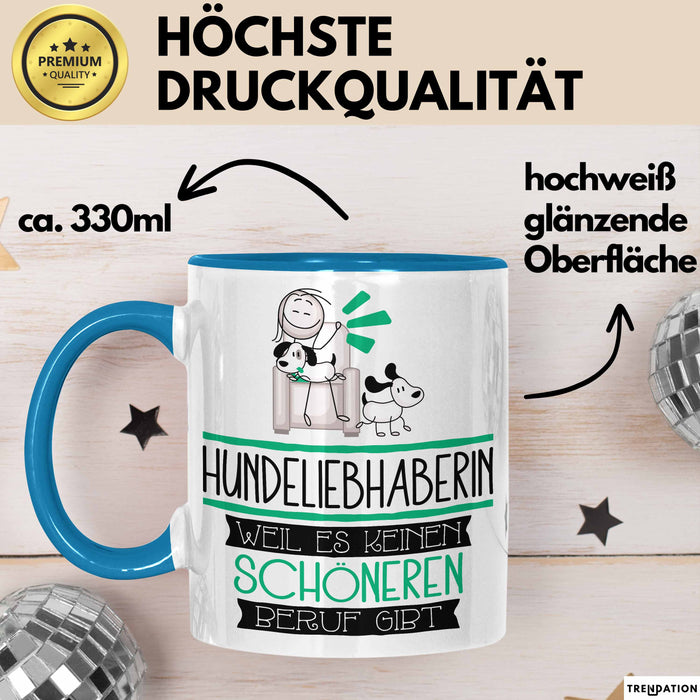 Hundeliebhaberin Weil Es Keinen Schöneren Beruf Gibt Tasse Geschenk für Eine Hundeliebhaberin Lustig Blau Trendation