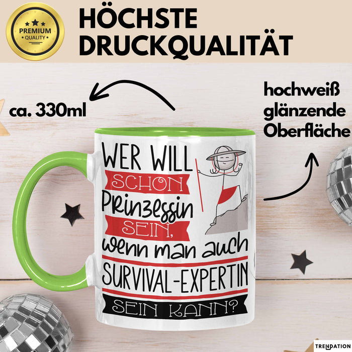 Survival-Expertin Tasse Geschenk Spruch Wer Will Schon Prinzessin Sein Wenn Man Auch Survival-Expertin Sein Kann Grün Trendation