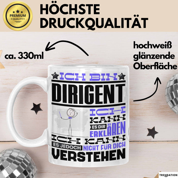 Dirigent Geschenk Tasse Lustige Geschenkdiee für einen Dirigent Geburtstag Ich Bin Dirigent Ich Kann Es Dir Erklären Aber Nicht Für Dich Verstehen Weiß Trendation