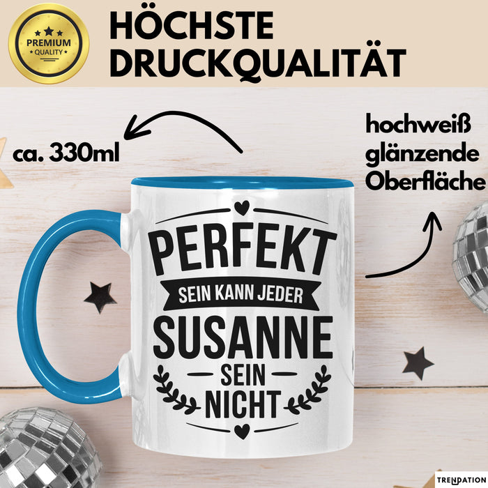 Susanne Tasse Geschenk Perfekt Sein Kann Jeder Geschenkidee Geburtstag Blau Trendation