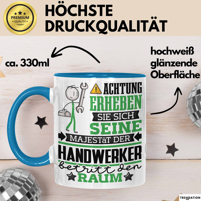 Handwerker Geschenk Tasse Lustiger Spruch Erheben Sie Sich Der Handwerker Betritt den Raum Blau Trendation