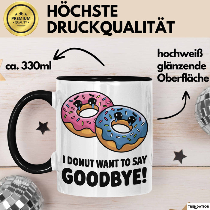 Büroarbeit Kollege Abschied Tasse Geschenk Lustige Geschenkidee Spruch Ich Donut Möchte Nicht Auf Wiedersehen Sagen Trendation
