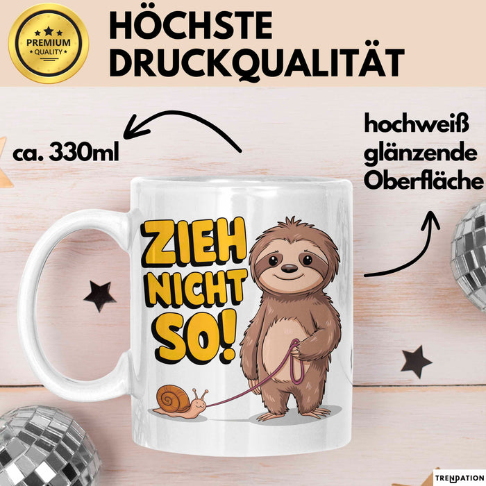 Faultier Schnecke Sarkasmus Tasse Geschenk Lustige Geschenkidee Spruch Zieh Nicht So Weiß Trendation