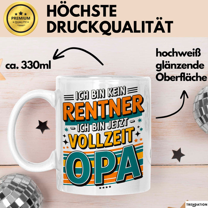 Rentner Pensionär Sarkasmus Opa Tasse Geschenk Lustige Geschenkidee Spruch Ich Bin Kein Rentner Ich Bin Jetzt Vollzeit Opa Weiß Trendation