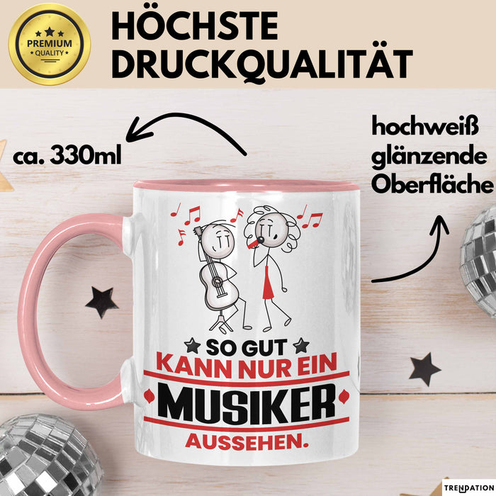 Musiker Geschenk Tasse So Gut Kann Nur Ein Musiker Aussehen Geschenkidee Kaffee-Becher Rosa Trendation